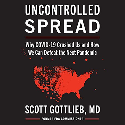 Beispielbild fr Uncontrolled Spread: Why COVID-19 Crushed Us and How We Can Defeat the Next Pandemic zum Verkauf von SecondSale