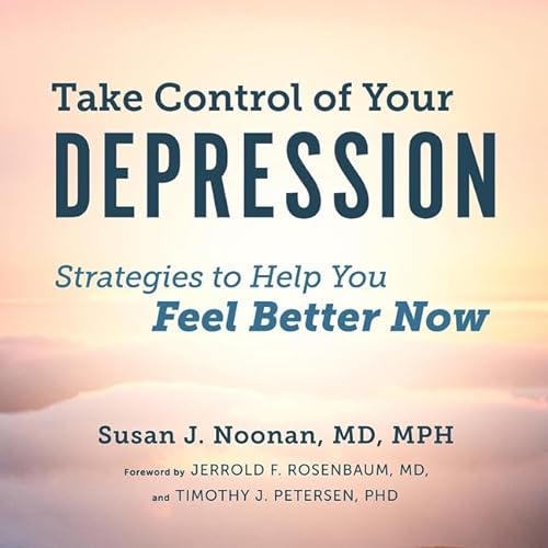 9781665128032: Take Control of Your Depression: Strategies to Help You Feel Better Now; Library Edition