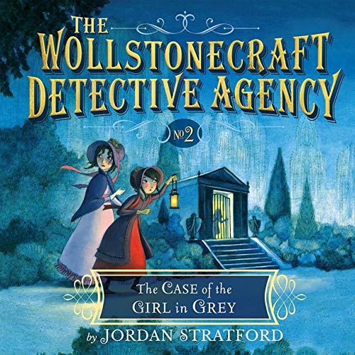 9781665151702: The Case of the Girl in Grey: Library Edition: 2 (The Wollstonecraft Detective Agency, 2)