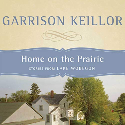 Stock image for Home on the Prairie: Stories from Lake Wobegon for sale by Wonder Book