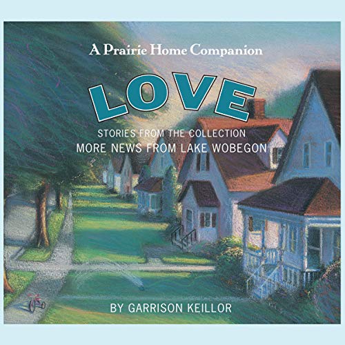 Beispielbild fr More News from Lake Wobegon: Love (The Prairie Home Companion Series) zum Verkauf von Save With Sam