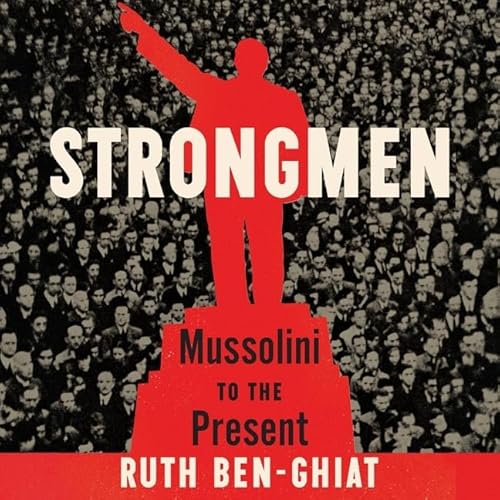 9781665174404: Strongmen: Mussolini to the Present