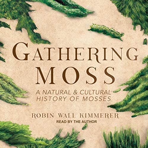 Beispielbild fr Gathering Moss: A Natural and Cultural History of Mosses zum Verkauf von Jenson Books Inc