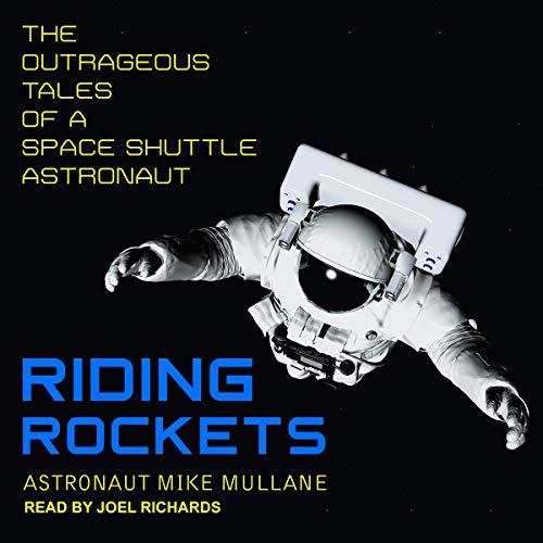 Stock image for Riding Rockets: The Outrageous Tales of a Space Shuttle Astronaut for sale by Ebooksweb