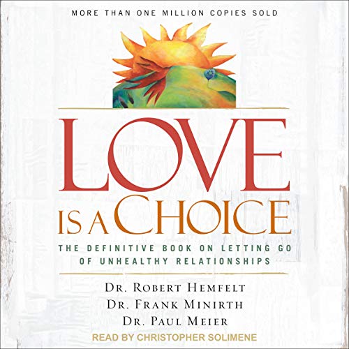 Imagen de archivo de Love Is a Choice: The Definitive Book on Letting Go of Unhealthy Relationships a la venta por Save With Sam