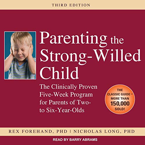 Stock image for Parenting the Strong-Willed Child: The Clinically Proven Five-Week Program for Parents of Two- to Si for sale by Save With Sam