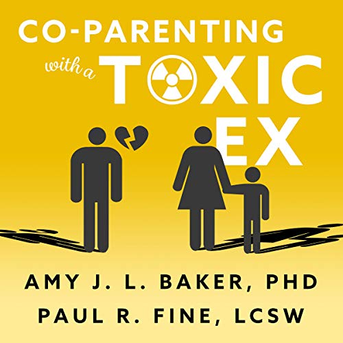 Beispielbild fr Co-Parenting With a Toxic Ex: What to Do When Your Ex-Spouse Tries to Turn the Kids Against You zum Verkauf von Save With Sam