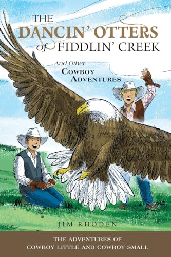 Stock image for The Dancin' Otters of Fiddlin' Creek and Other Cowboy Adventures for sale by ThriftBooks-Dallas