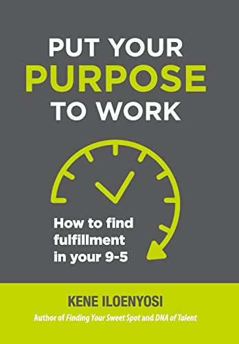 Imagen de archivo de Put Your Purpose to Work: How to Find Fulfillment in Your 9-5 a la venta por HPB-Red