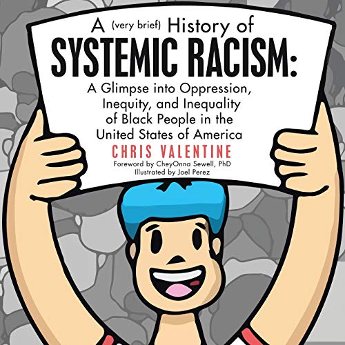 Imagen de archivo de Very Brief History of Systemic Racism : A Glimpse into Oppression, Inequity, and Inequality of Black People in the United States of America a la venta por GreatBookPrices