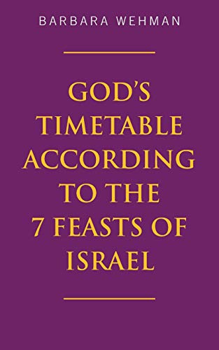 Stock image for God's Timetable According to the 7 Feasts of Israel for sale by Russell Books
