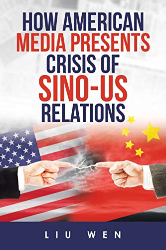 Imagen de archivo de How American Media Presents Crisis of Sino-us Relations a la venta por Lucky's Textbooks