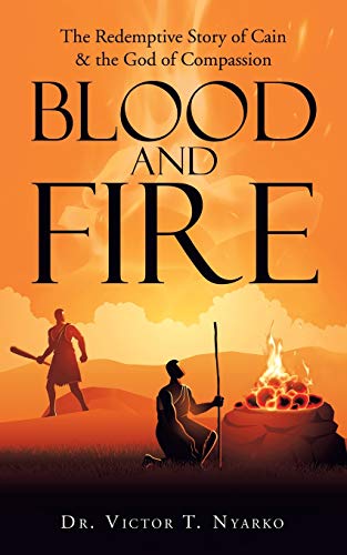 Beispielbild fr Blood and Fire: The Redemptive Story of Cain & the God of Second Chance [Soft Cover ] zum Verkauf von booksXpress
