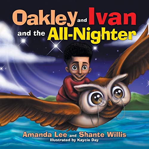 Stock image for Oakley and Ivan and the All-Nighter for sale by SecondSale