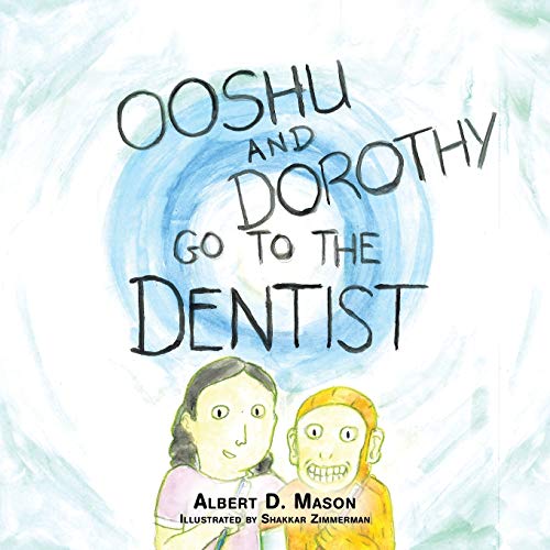 Stock image for Ooshu, Dorothy, and the Dentist for sale by Lucky's Textbooks