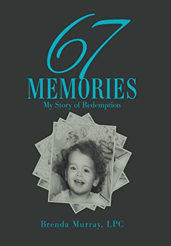 Stock image for 67 Memories: My Story of Redemption for sale by ThriftBooks-Atlanta