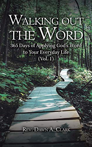 Beispielbild fr Walking out the Word : 365 Days of Applying God's Word to Your Everyday Life (Vol. 1) zum Verkauf von Buchpark