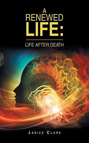 Imagen de archivo de A Renewed Life: Life After Death a la venta por Red's Corner LLC