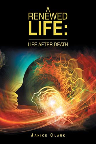 Beispielbild fr A Renewed Life: Life After Death zum Verkauf von ThriftBooks-Dallas