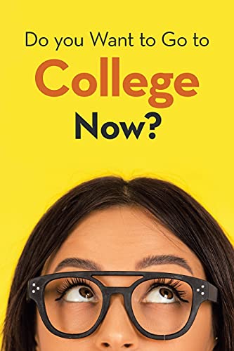 Stock image for Do You Want to Go to College Now? for sale by Big River Books
