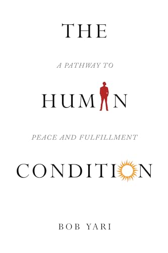 Imagen de archivo de The Human Condition: A Pathway to Peace and Fulfillment a la venta por BooksRun