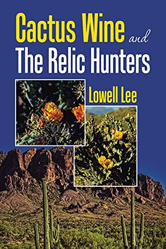 Stock image for Cactus Wine and the Relic Hunters for sale by Lucky's Textbooks