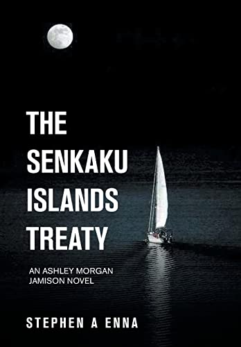 Beispielbild fr The Senkaku Islands Treaty: An Ashley Morgan Jamison Novel zum Verkauf von Lucky's Textbooks