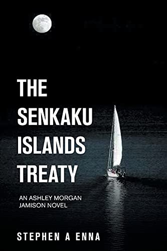 Beispielbild fr The Senkaku Islands Treaty: AN ASHLEY MORGAN JAMISON NOVEL zum Verkauf von Lucky's Textbooks