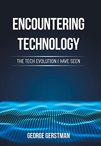 Beispielbild fr Encountering Technology: The Tech Evolution I Have Seen zum Verkauf von WorldofBooks