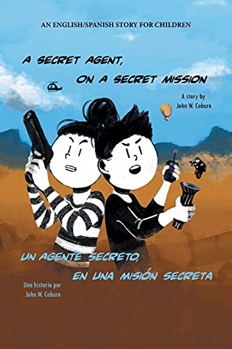 9781665527637: A Secret Agent, on a Secret Mission: An English/Spanish Story for Children
