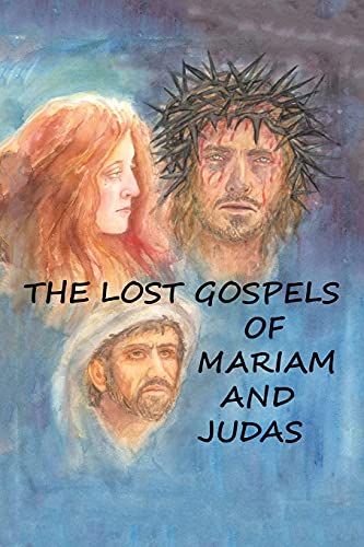 9781665532327: The Lost Gospels of Mariam & Judas