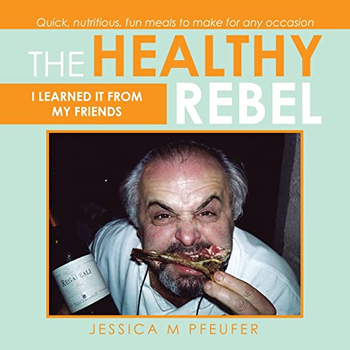 Beispielbild fr The Healthy Rebel: I Learned It from My Friends zum Verkauf von Books From California