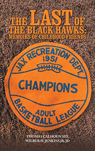 9781665534550: The Last of The Black Hawks: Memoirs Of Childhood Friends