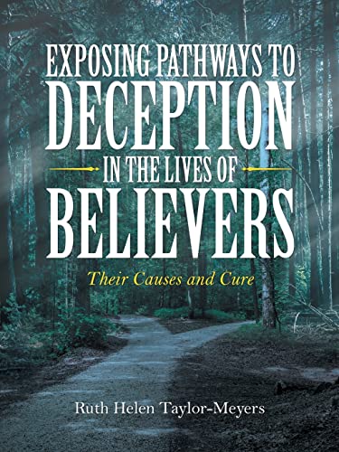 Beispielbild fr Exposing Pathways to Deception in the Lives of Believers: Their Causes and Cure zum Verkauf von Lucky's Textbooks