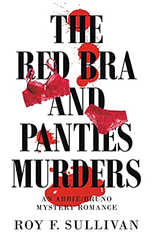 Stock image for The Red Bra and Panties Murders: An Abbie/Bruno Mystery Romance for sale by Lucky's Textbooks