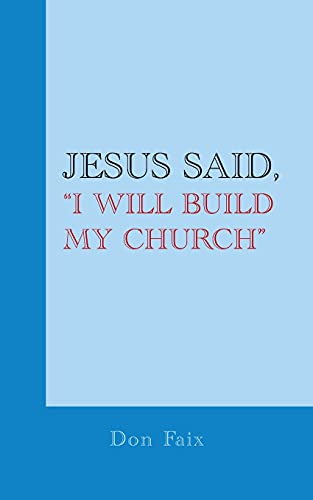 Stock image for Jesus Said, "I Will Build My Church" for sale by Lucky's Textbooks