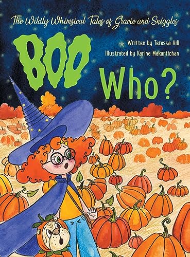 Stock image for The Wildly Whimsical Tales of Gracie and Sniggles: Boo Who? for sale by Goodwill Southern California