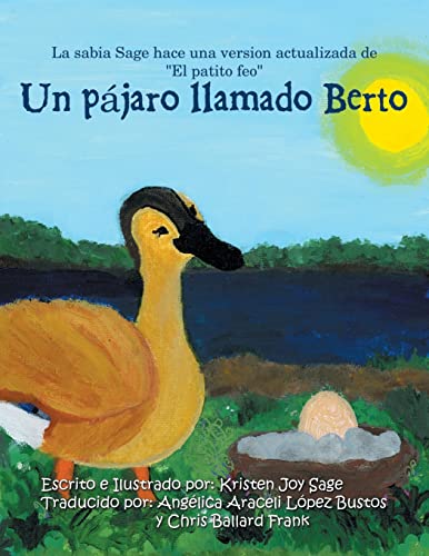 Beispielbild fr Un Pjaro Llamado Berto: La Sabia Sage Hace Una Version Actualizada De "El Patito Feo" (Spanish Edition) zum Verkauf von Lucky's Textbooks