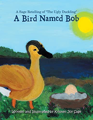 Beispielbild fr A Bird Named Bob: A Sage Retelling of "The Ugly Duckling" zum Verkauf von Ria Christie Collections