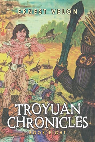 Imagen de archivo de Troyuan Chronicles: Book Eight (Troyuan Chronicles, 8) a la venta por Lucky's Textbooks