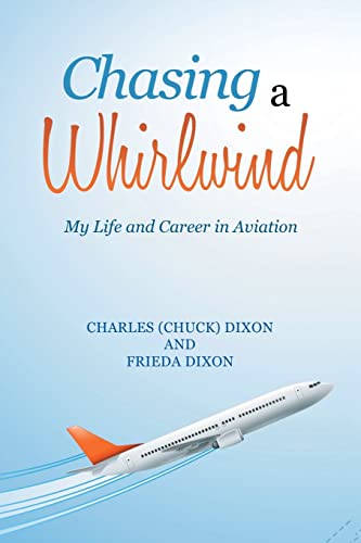 Imagen de archivo de Chasing a Whirlwind: My Life and Career in Aviation a la venta por ThriftBooks-Atlanta