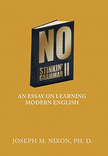 Stock image for No Stinkin' Grammar Ii: An Essay on Learning Modern English for sale by ThriftBooks-Atlanta