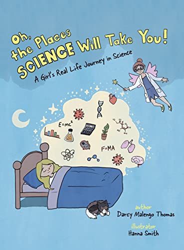 Stock image for Oh, the Places Science Will Take You: A Girls Real Life Journey in Science for sale by Big River Books