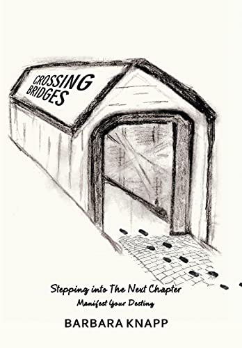 Stock image for Crossing Bridges: Stepping into the Next Chapter for sale by Lucky's Textbooks