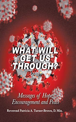 Stock image for What Will Get Us Through?: Messages of Hope, Encouragement, and Peace for sale by THE SAINT BOOKSTORE