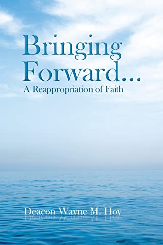 Stock image for Bringing Forward.: A Reappropriation of Faith for sale by ThriftBooks-Dallas