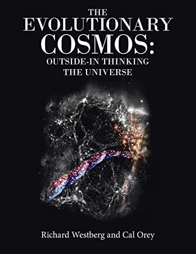 Imagen de archivo de The Evolutionary Cosmos: Outside-In Thinking the Universe [Soft Cover ] a la venta por booksXpress