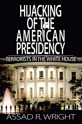 Stock image for Hijacking of the American Presidency: Terrorists in the White House for sale by Lucky's Textbooks