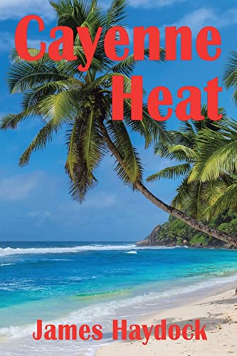 Stock image for Cayenne Heat: A Novel Based on Real Events for sale by GreatBookPrices
