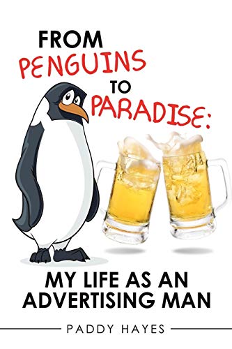 Stock image for From Penguins to Paradise: My Life as an Advertising Man for sale by ThriftBooks-Atlanta